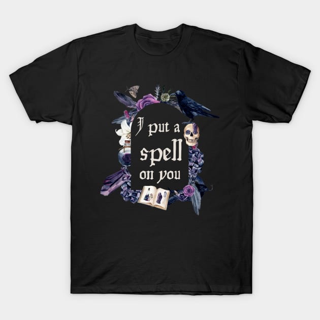 I Put A Spell On You Witch T-Shirt by MalibuSun